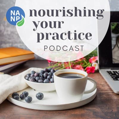 NANP Nourishing Your Practice Podcasts